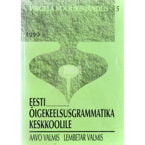 Aavo Valmis Eesti õigekeelsusgrammatika keskkoolile