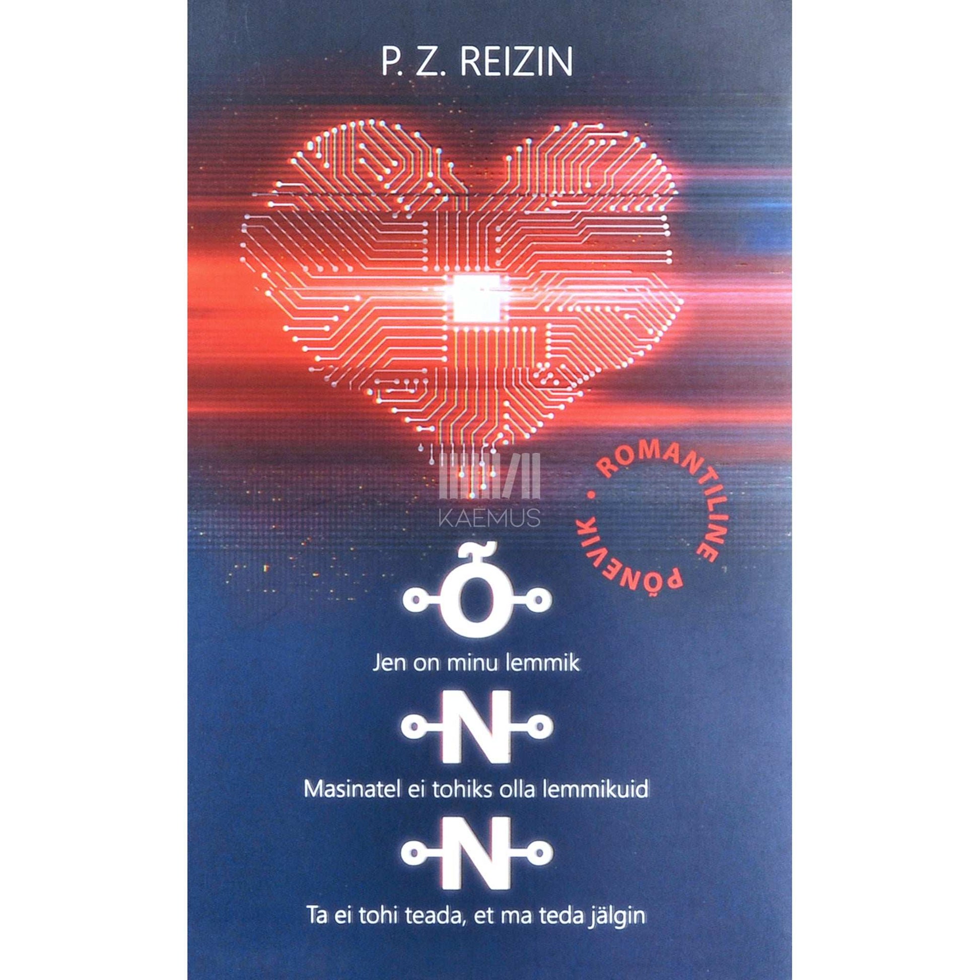 P. Z. Reizin - Õ.N.N.. Romantiline põnevik tehisintellektist