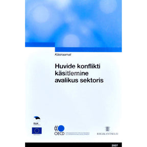 … Huvide konflikti käsitlemine avalikus sektoris. Käsiraamat