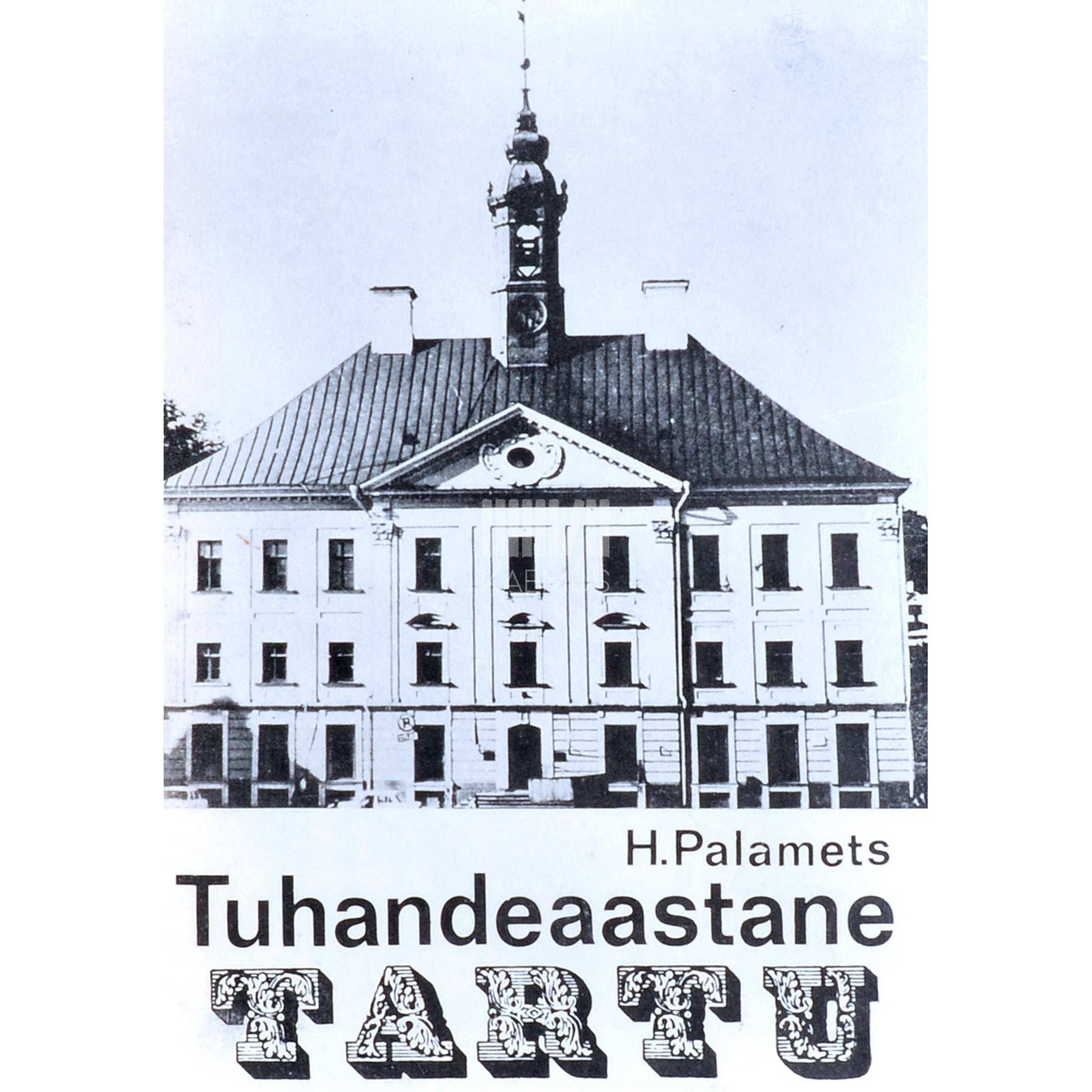 Hillar Palamets - Tuhandeaastane Tartu. Tartu linna 950. aastapäevale …