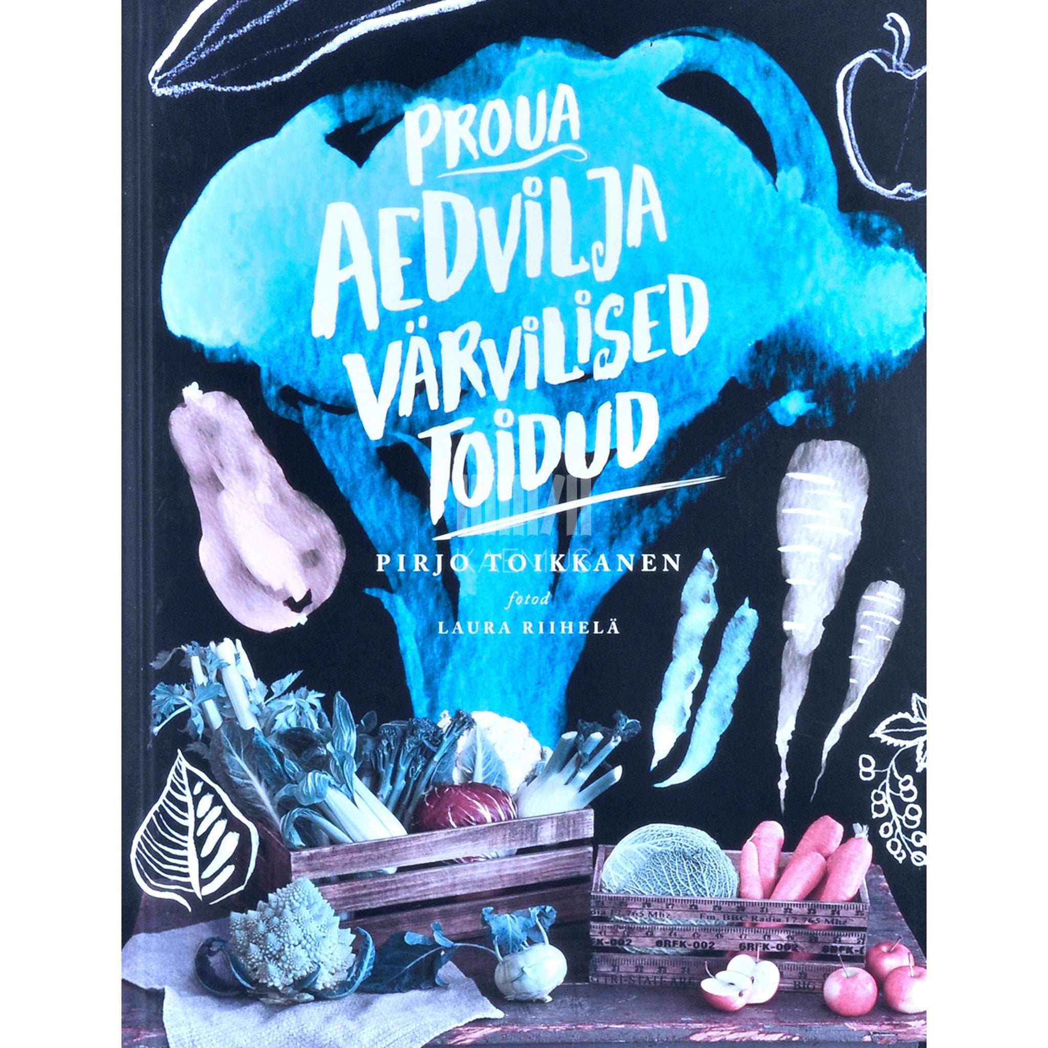 Pirjo Toikkanen Proua Aedvilja värvilised toidud