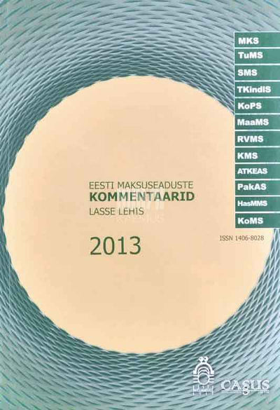 Eesti maksuseaduste kommentaarid 2013 - Kaemus