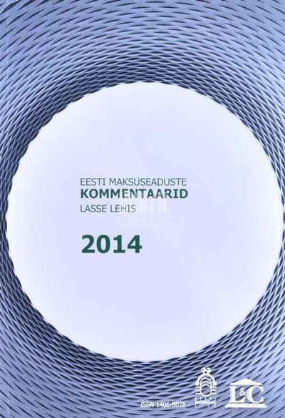 Eesti maksuseaduste kommentaarid 2014 - Kaemus