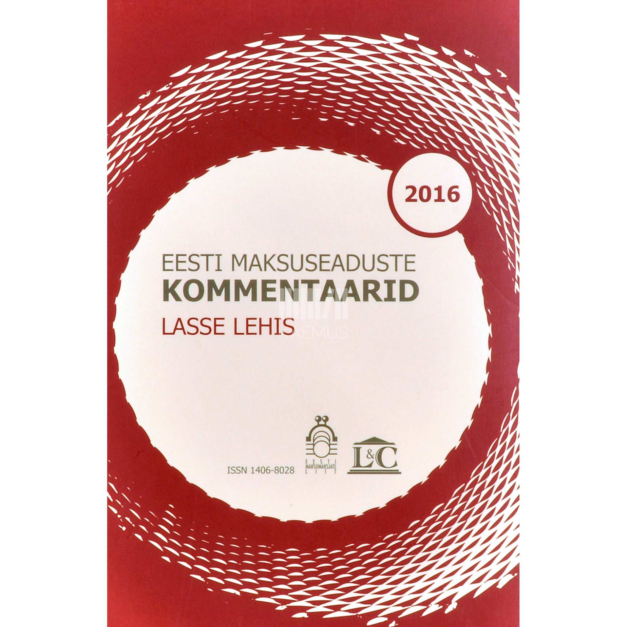 Lasse Lehis Eesti maksuseaduste kommentaarid 2016