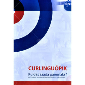 … Curlinguõpik. Kuidas saada paremaks?