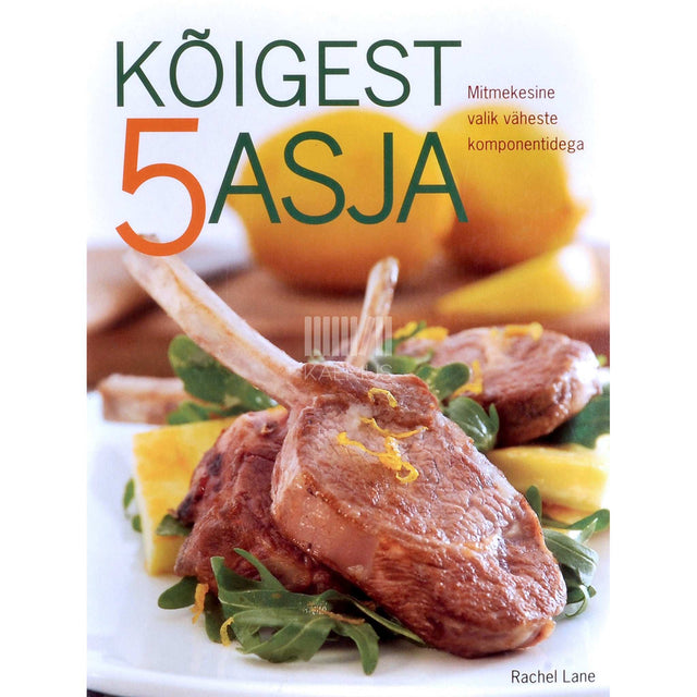 Rachel Lane - Kõigest 5 asja. Mitmekesine valik väheste komponentidega