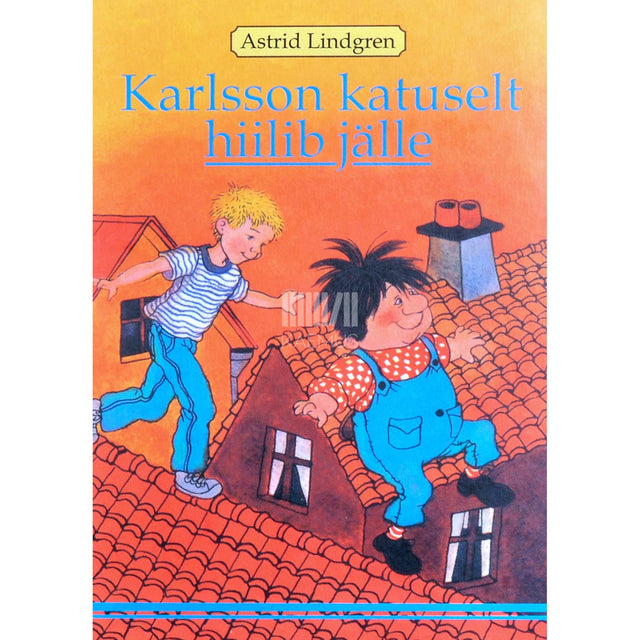 Astrid Lindgren - Karlsson katuselt hiilib jälle