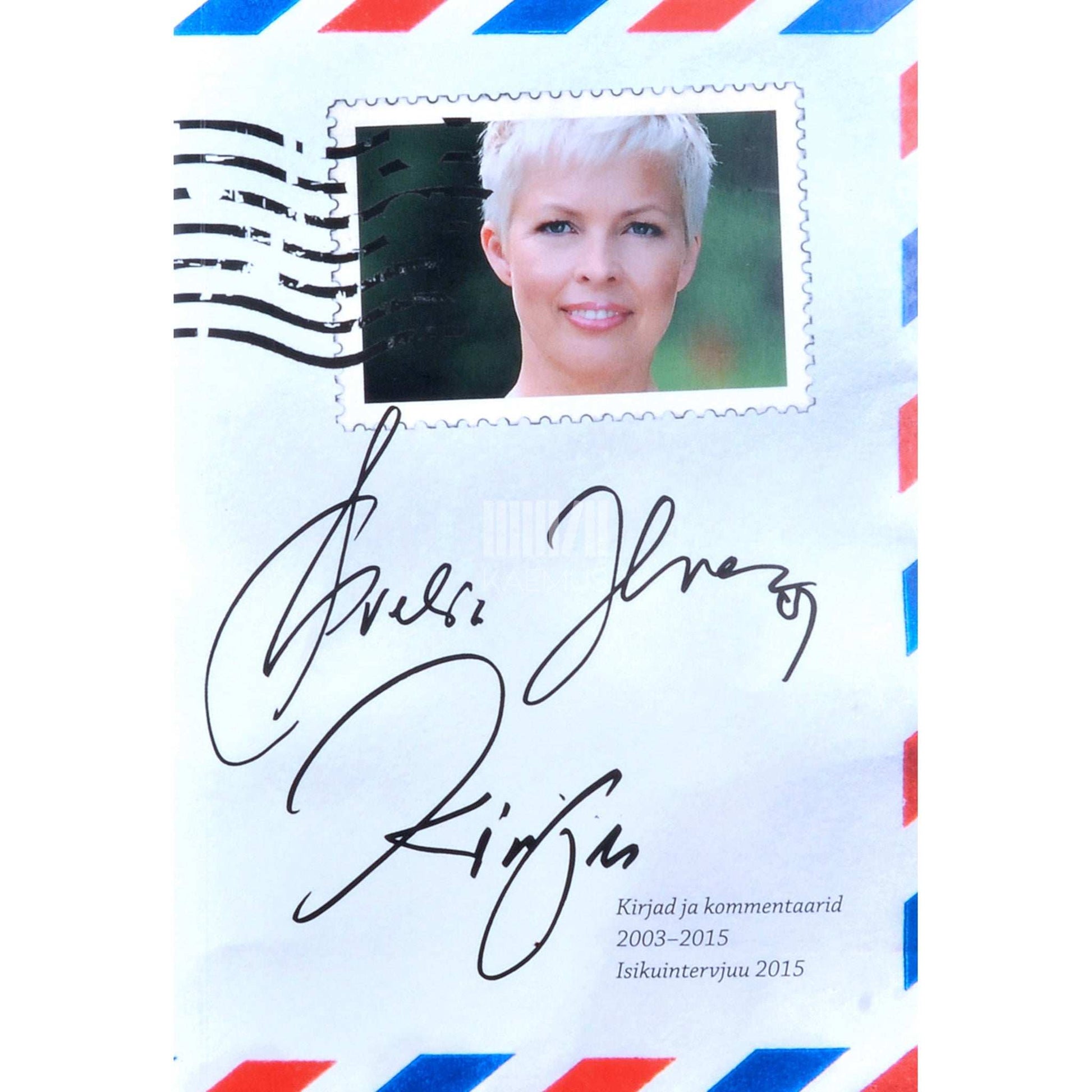 Evelin Ilves - Kirju. Kirjad ja kommentaarid 2003-2015. Isikuintervjuu 2015 küsitles Epp Petrone