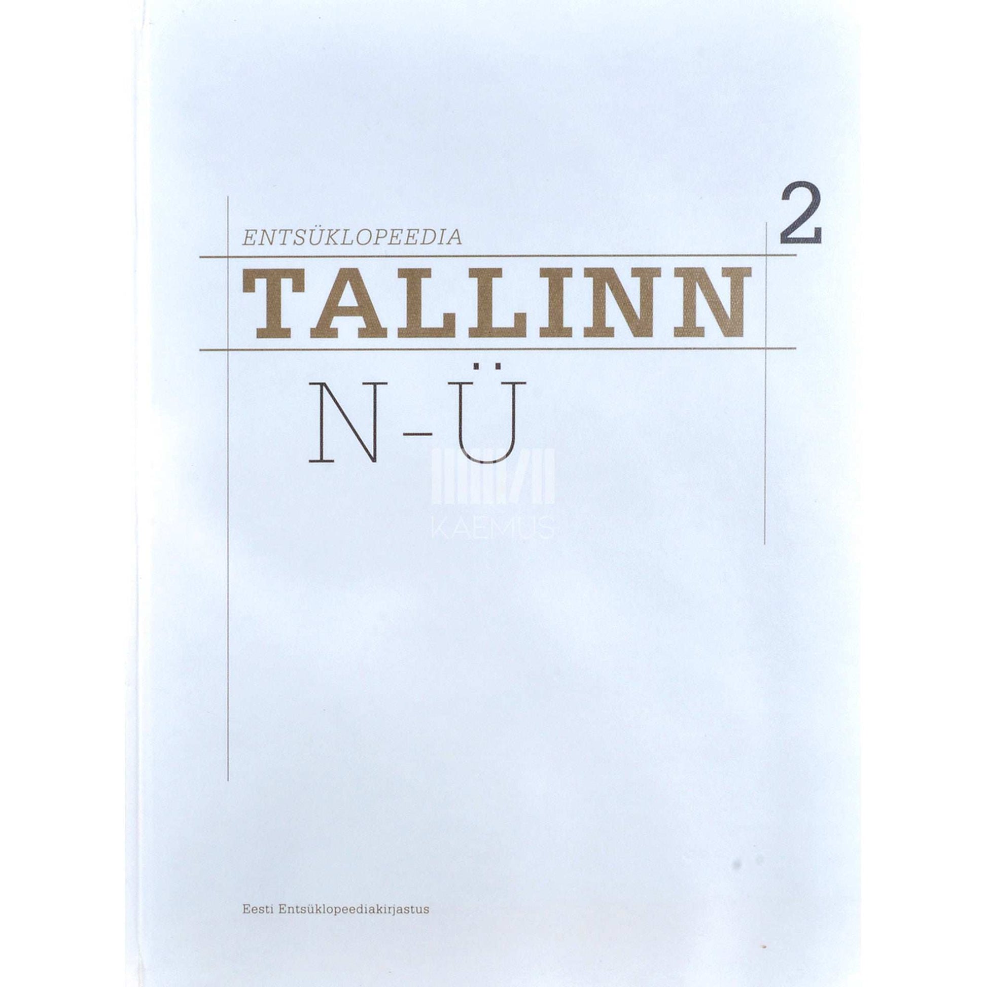 … - Tallinn. Entsüklopeedia. N-Ü 2. osa