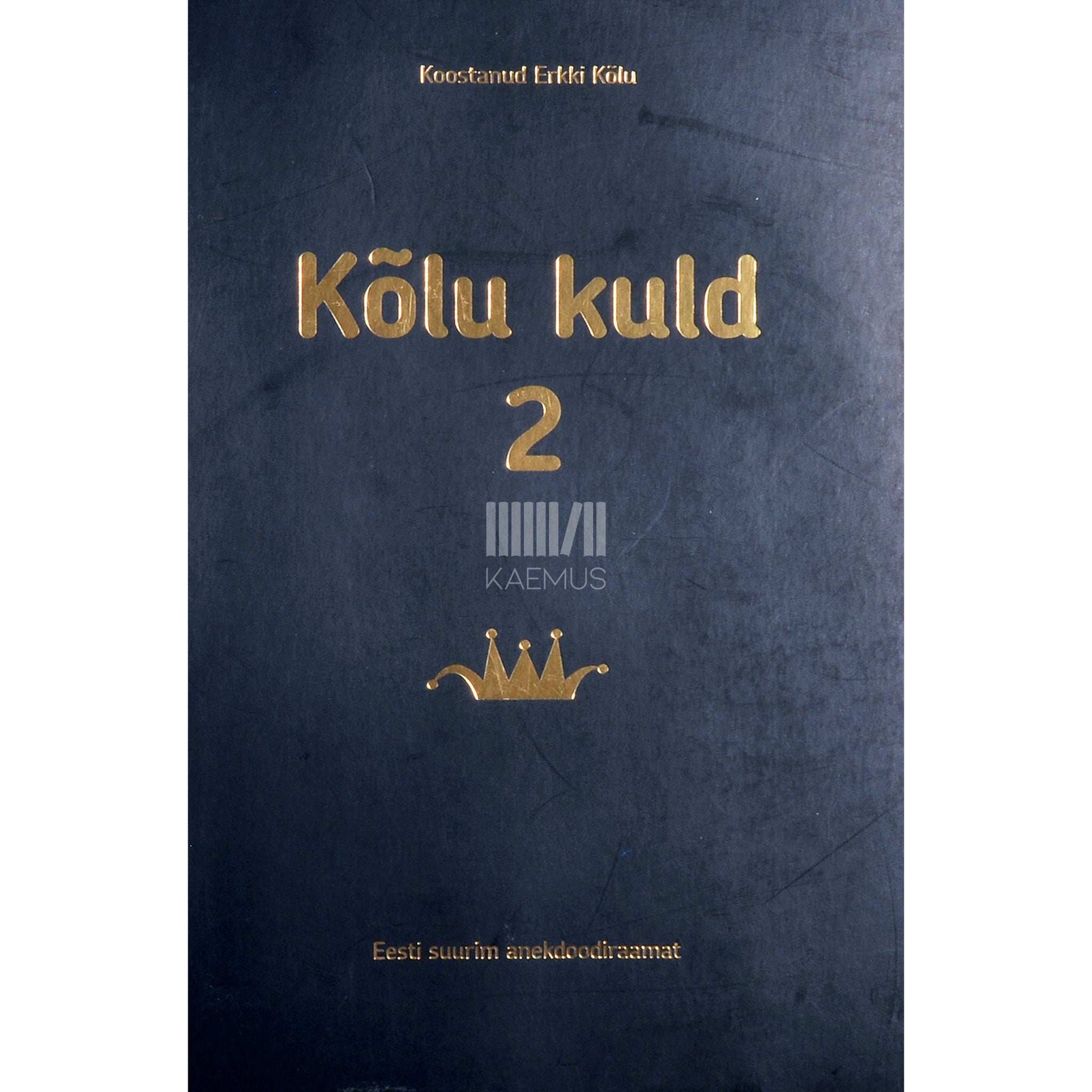 Erkki Kõlu - Kõlu kuld. Eesti suurim anekdoodiraamat 2. osa