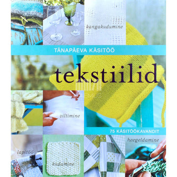 … - Tänapäeva käsitöö. Tekstiilid