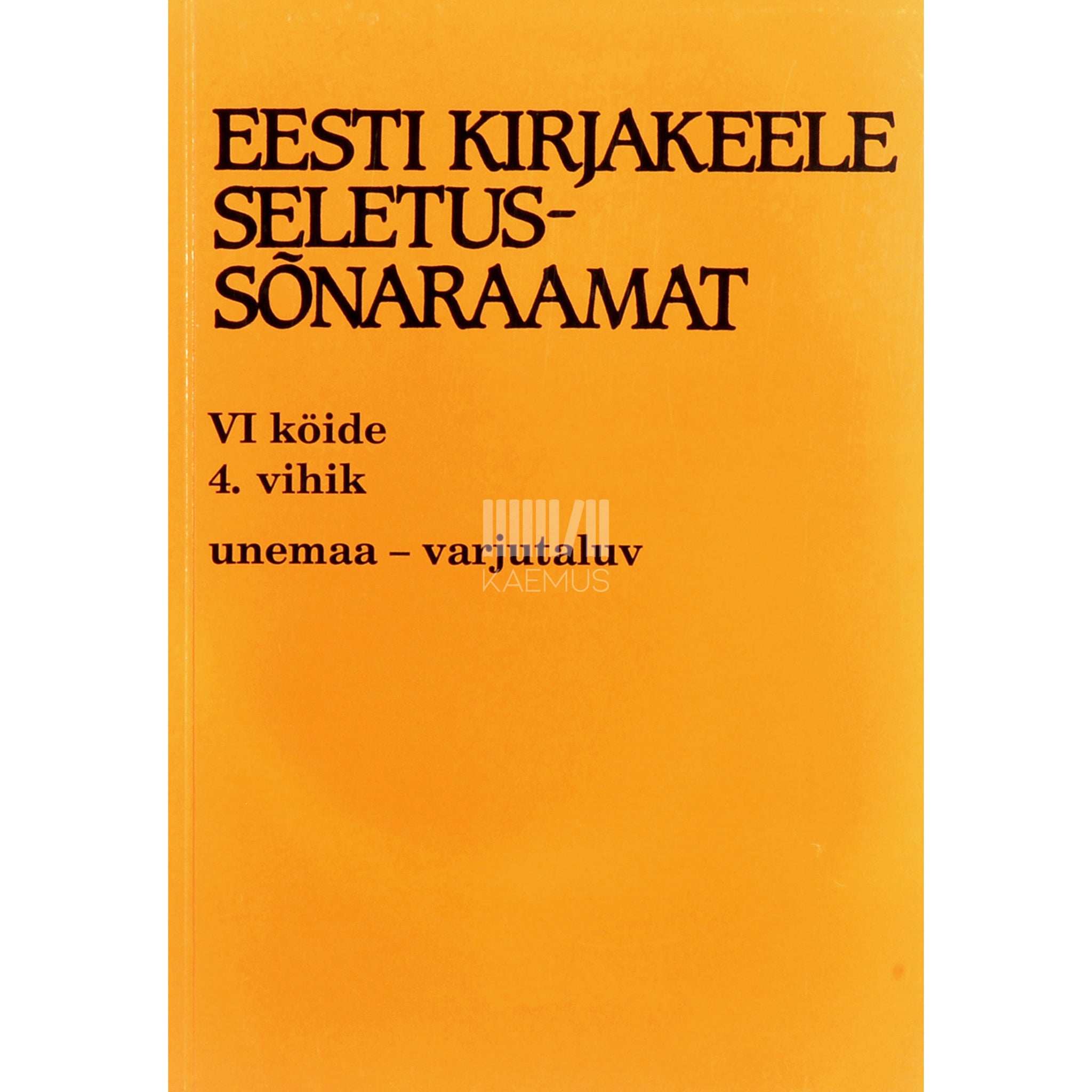 … Eesti kirjakeele seletussõnaraamat 6/4