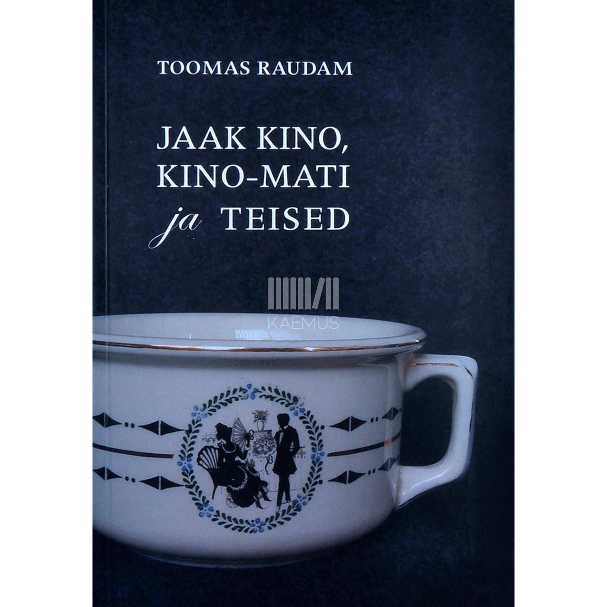 Toomas Raudam Jaak Kino, Kino-Mati ja teised. Jutustused ja näidend