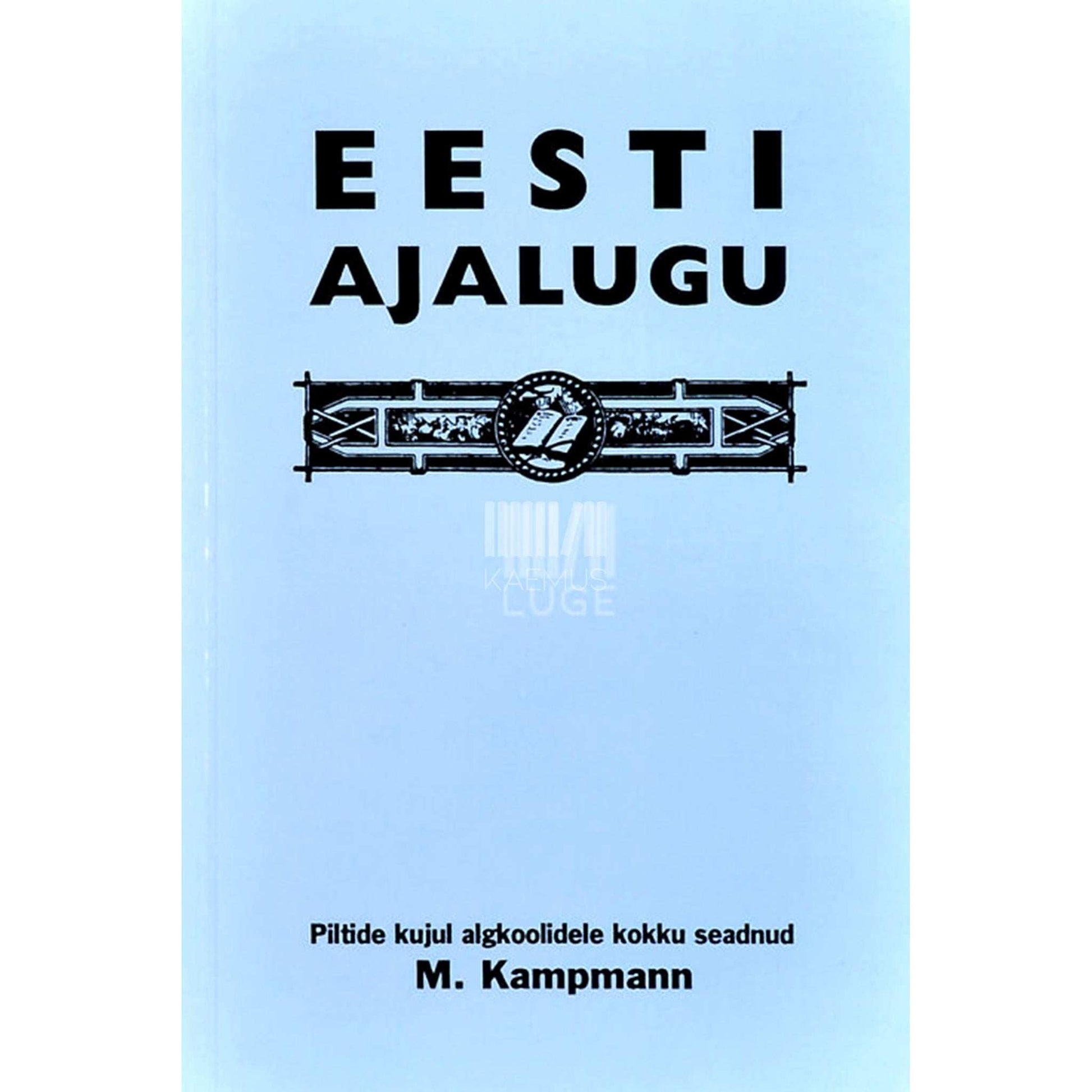 … - Eesti ajalugu. Piltide kujul algkoolidele