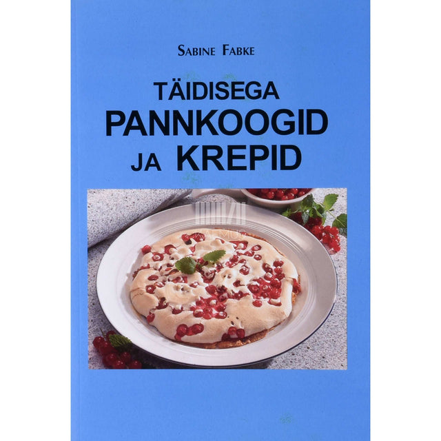 Sabine Fabke - Täidisega pannkoogid ja krepid