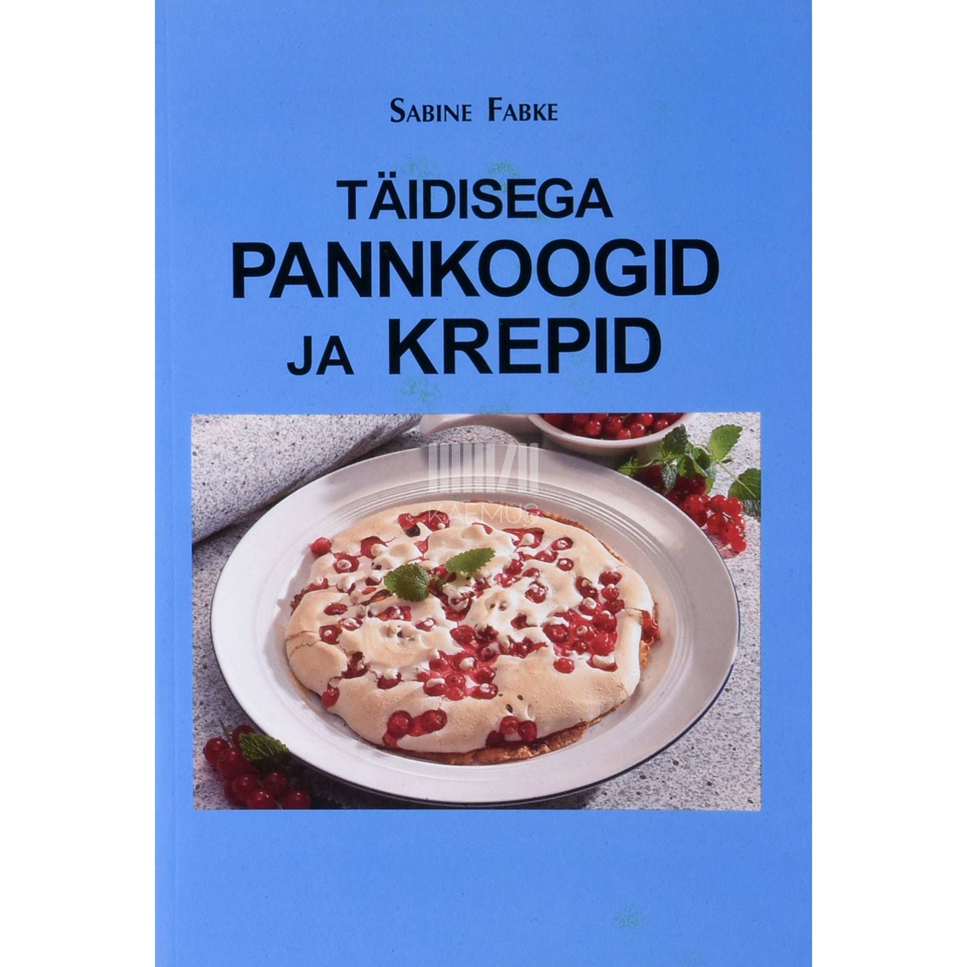 Sabine Fabke - Täidisega pannkoogid ja krepid