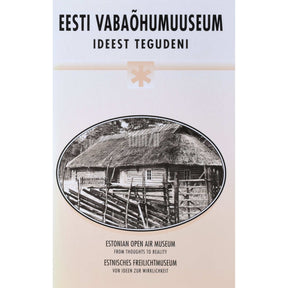 Merike Lang, Jüri Linnus, Juta Saron, Fredi Tomps Eesti Vabaõhumuuseum. Ideest tegudeni