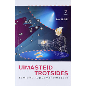 Tom McGill Uimasteid trotsides. Teejuht lapsevanematele