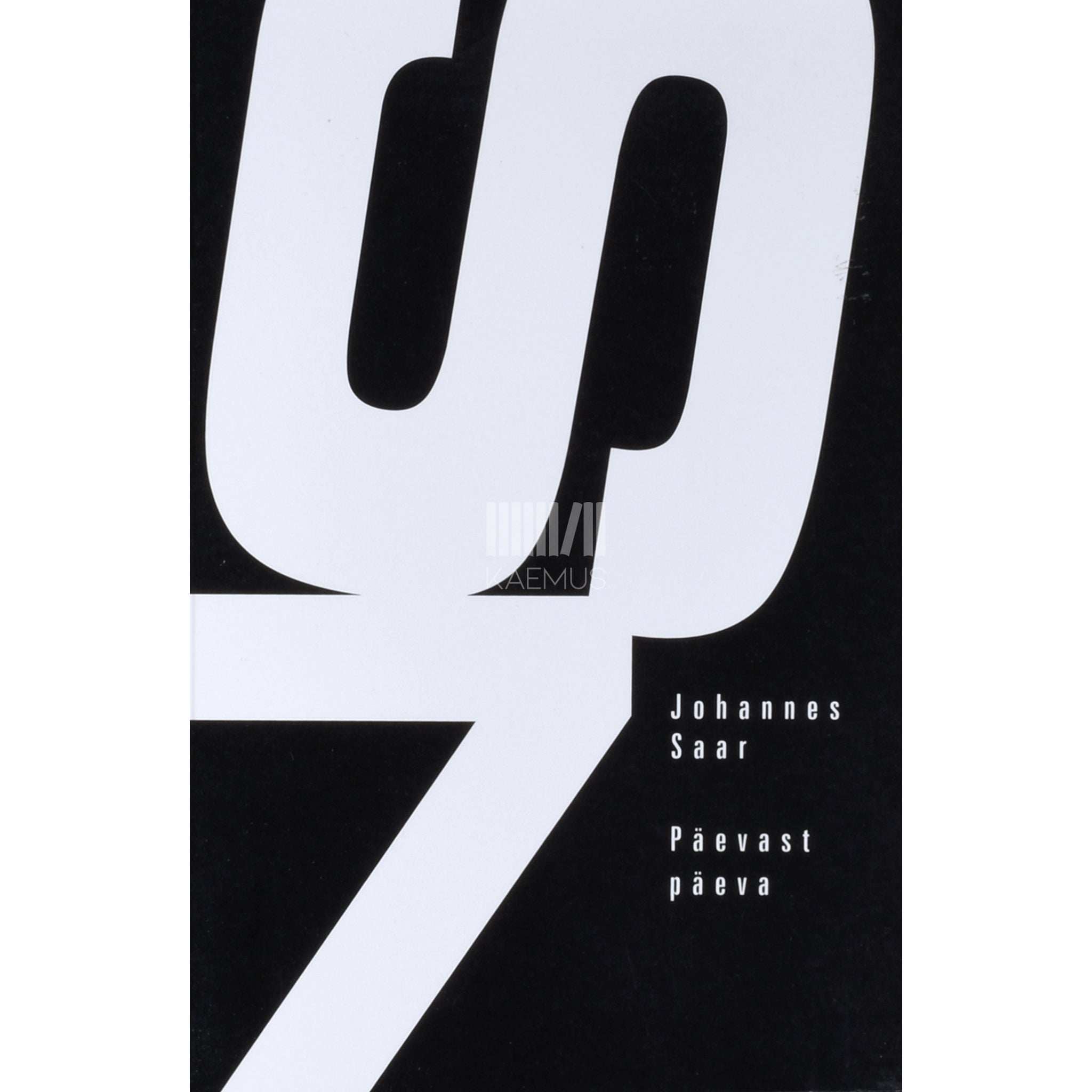 Johannes Saar Päevast päeva. Pildikesi ühe rahvusmütoloogia…