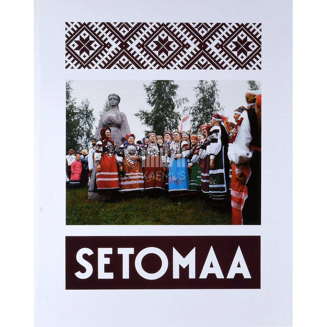 Õie Sarv - Setomaa. Fotoalbum