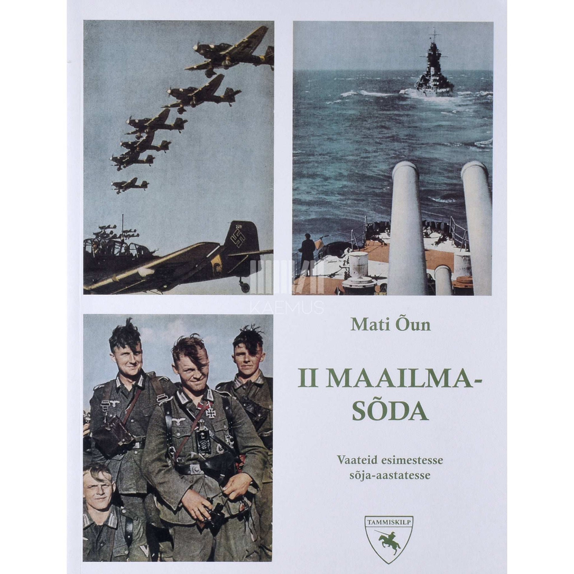 Mati Õun - II maailmasõda. Vaateid esimestesse sõja-aastatesse