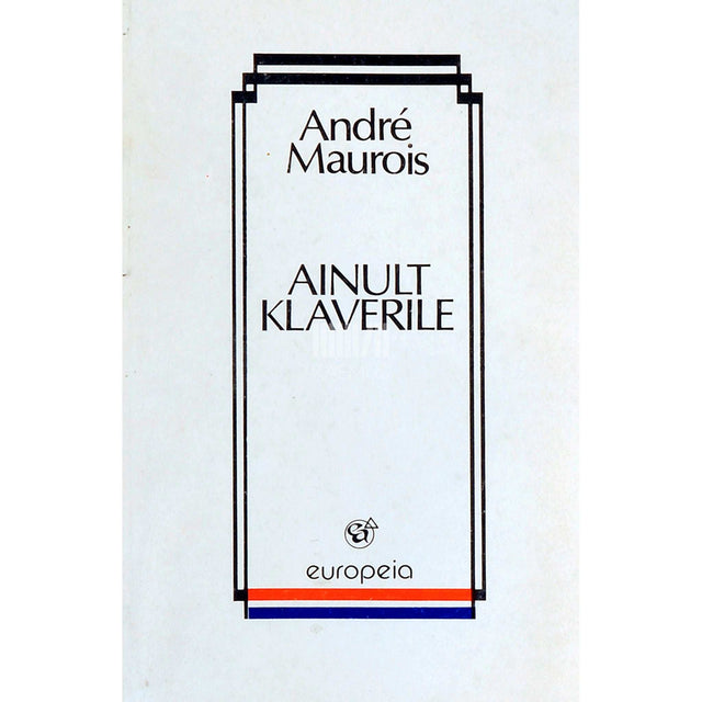 André Maurois - Ainult klaverile. Novellid ja essee