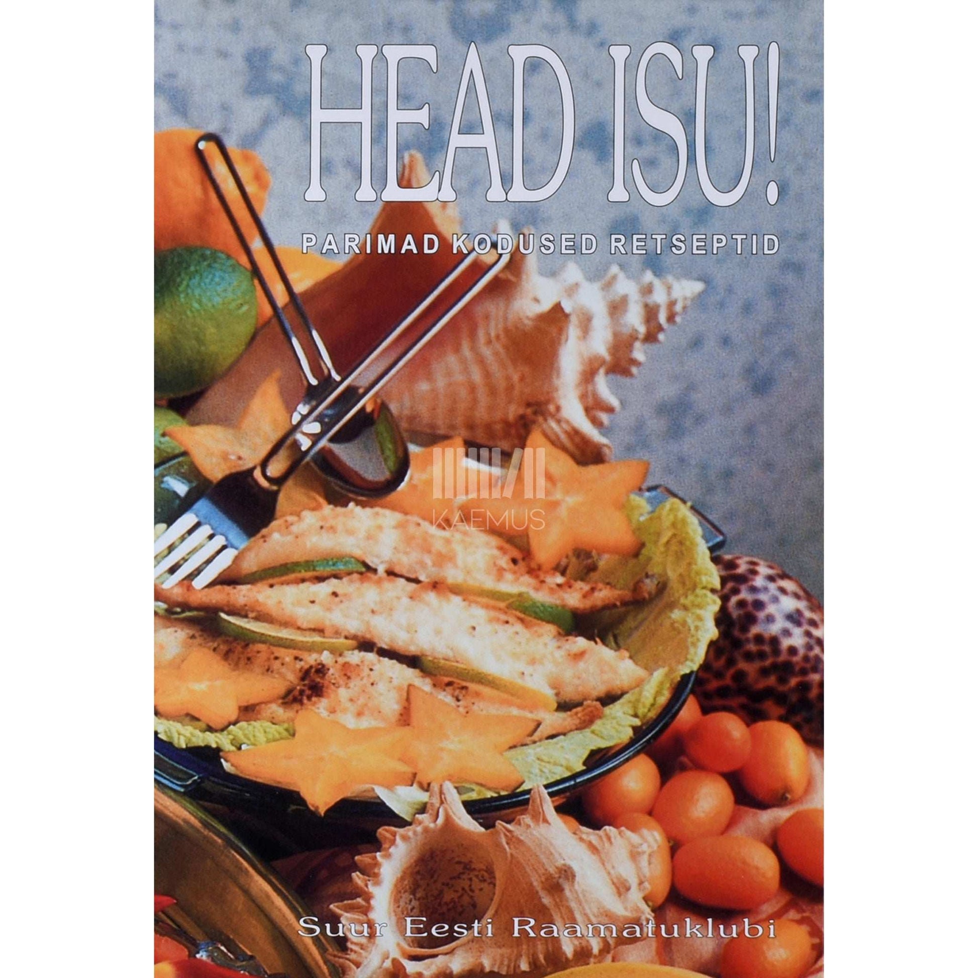 … - Head isu! Parimad kodused retseptid