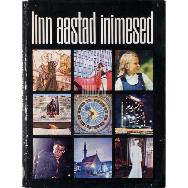 … - Linn, aastad, inimesed. Fotoalbum Tallinnast