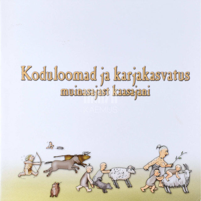 … - Koduloomad ja karjakasvatus muinasajast kaasajani