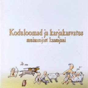 … Koduloomad ja karjakasvatus muinasajast kaasajani