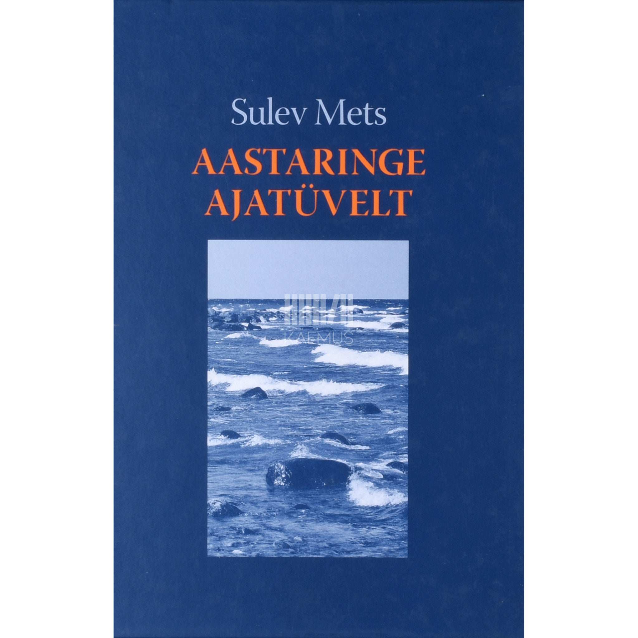 Sulev Mets Aastaringe ajatüvelt. Meenutusteheideid möödunud elust