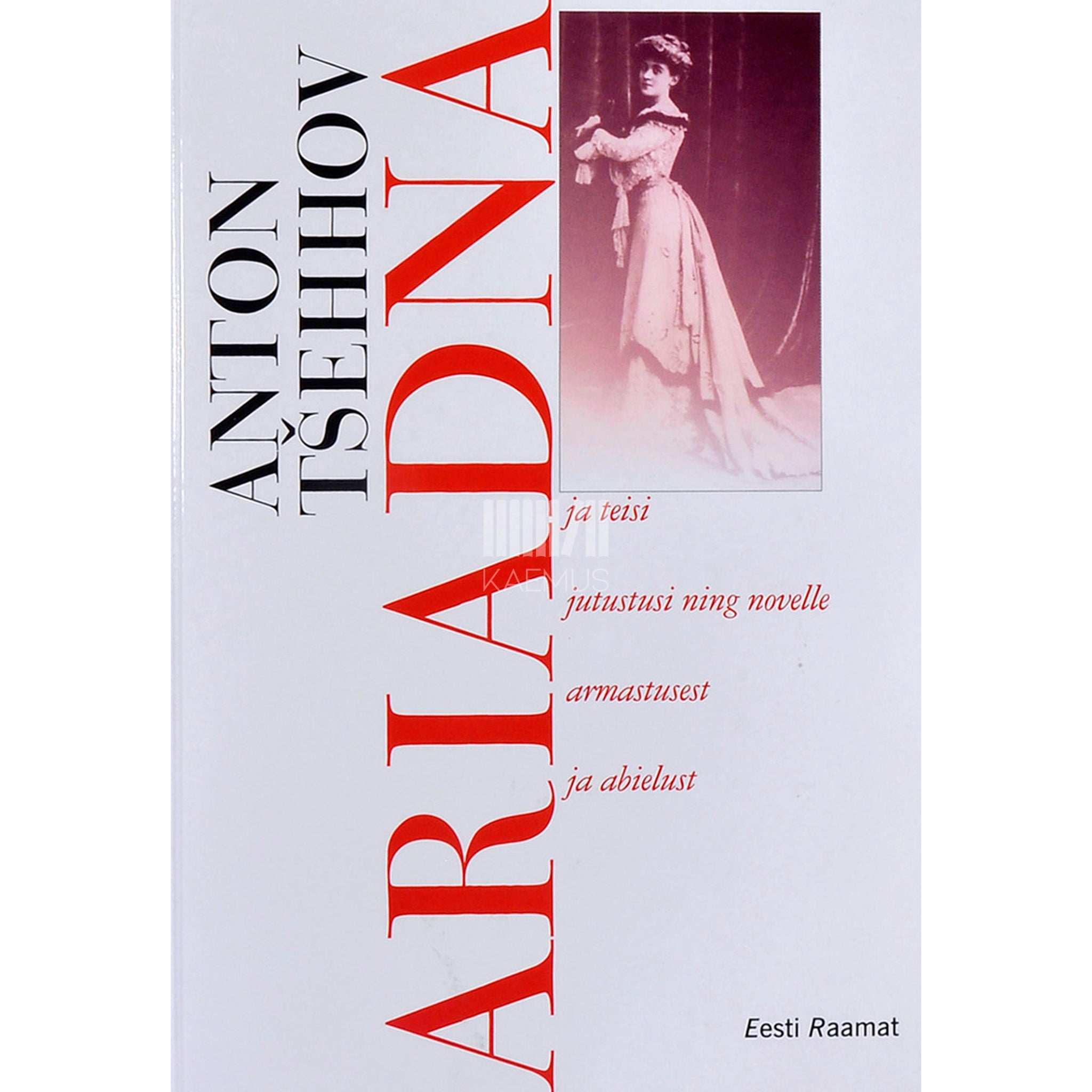 Anton Tšehhov Ariadna ja teisi jutustusi ning novelle armastusest ja abielust