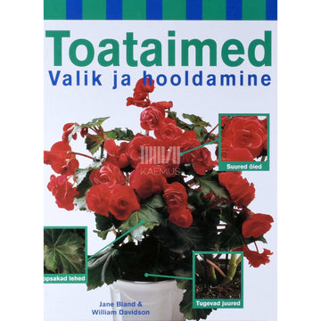 Jane Bland, William Davidson - Toataimed. Valik ja hooldamine