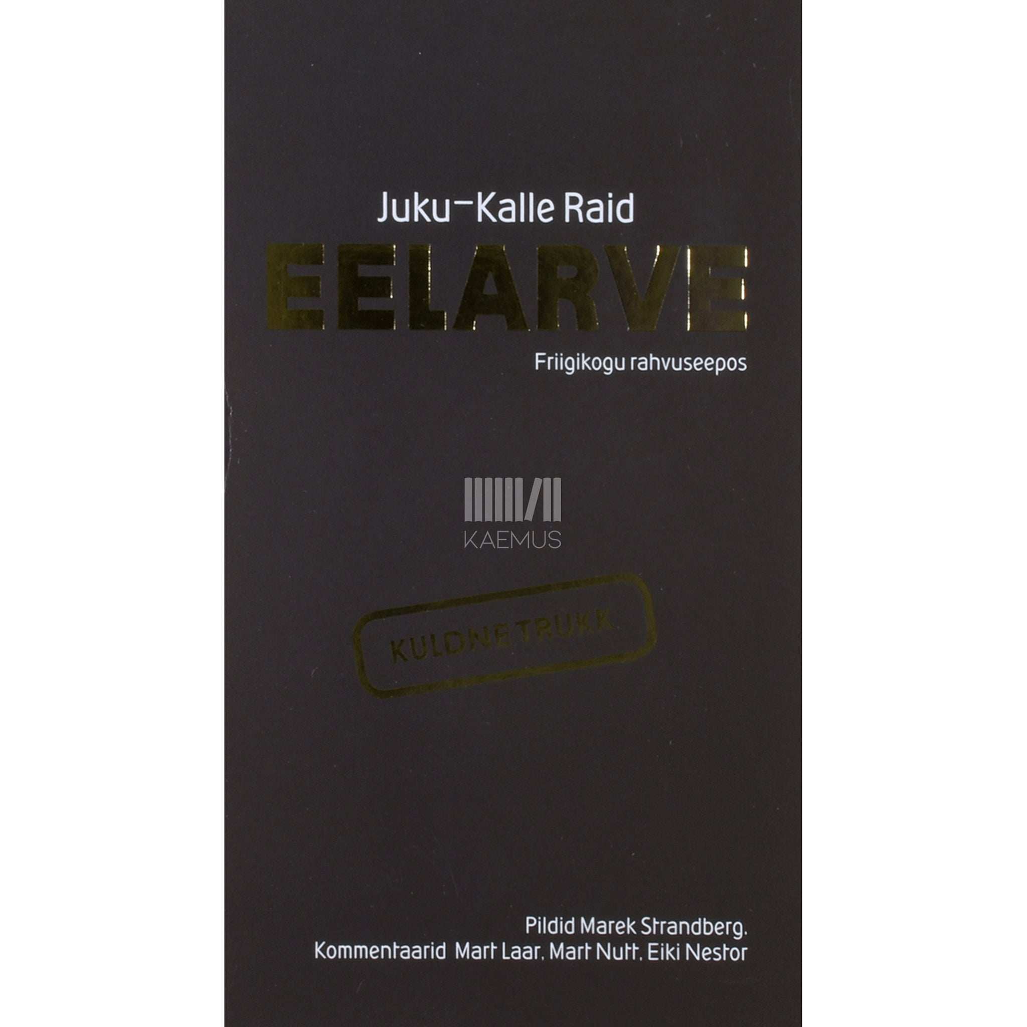 Juku-Kalle Raid Eelarve. Friigikogu rahvuseepos