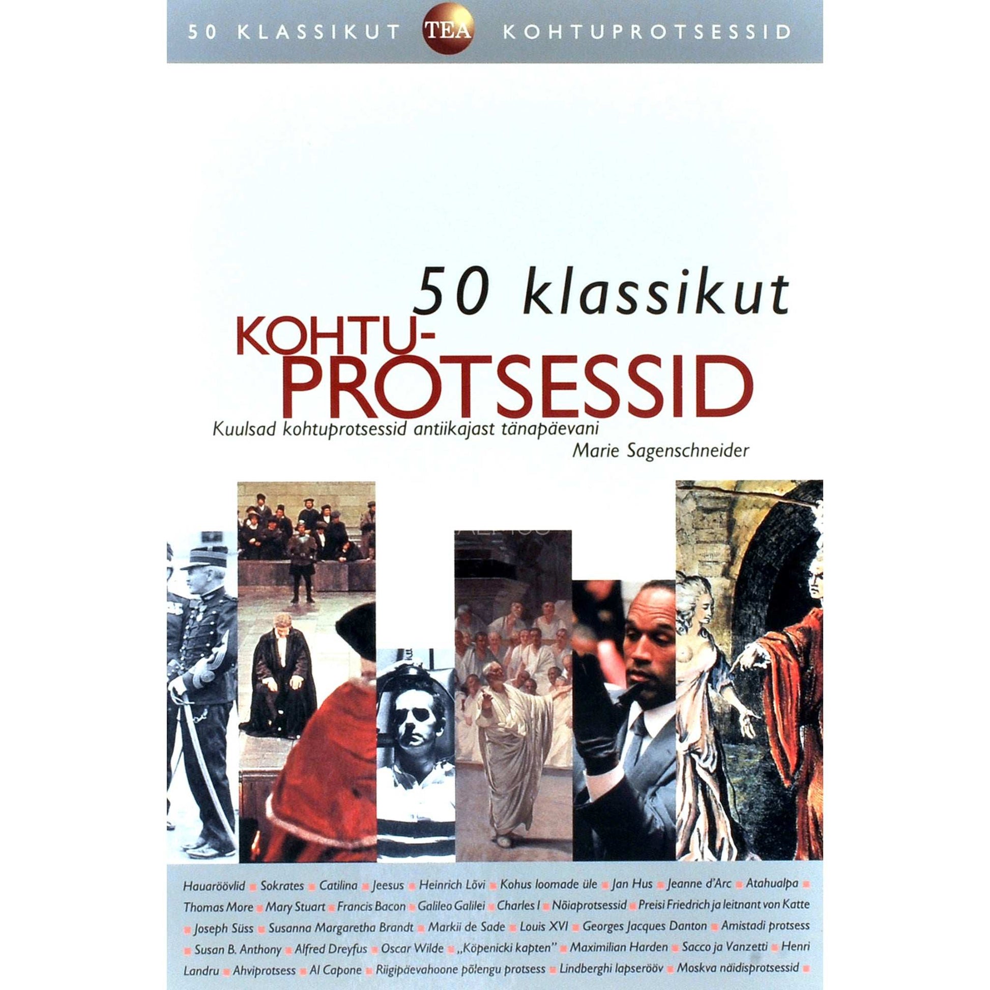 Marie Sagenschneider - Kohtuprotsessid. Kuulsad protsessid antiikajast tänapäevani