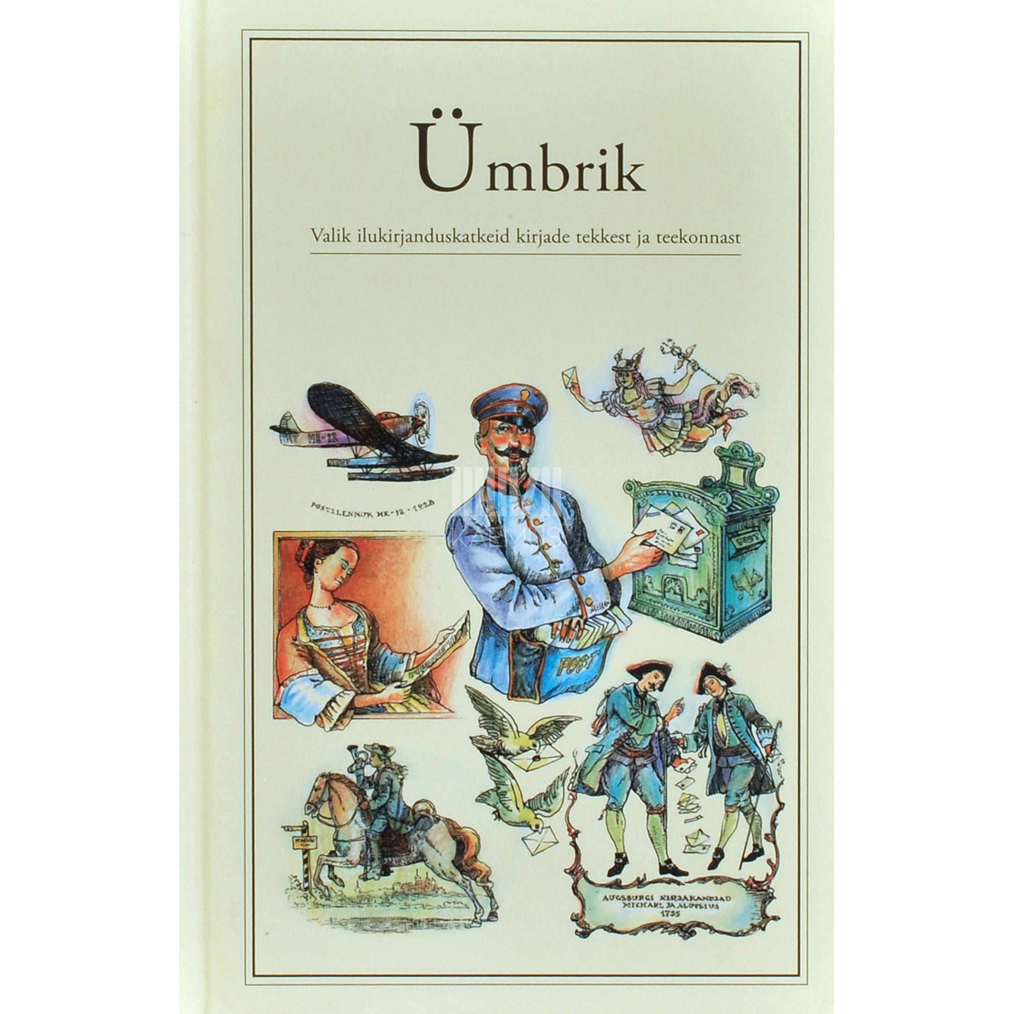 … Ümbrik. Valik ilukirjanduskatkeid kirjade tekkest ja teekonnast