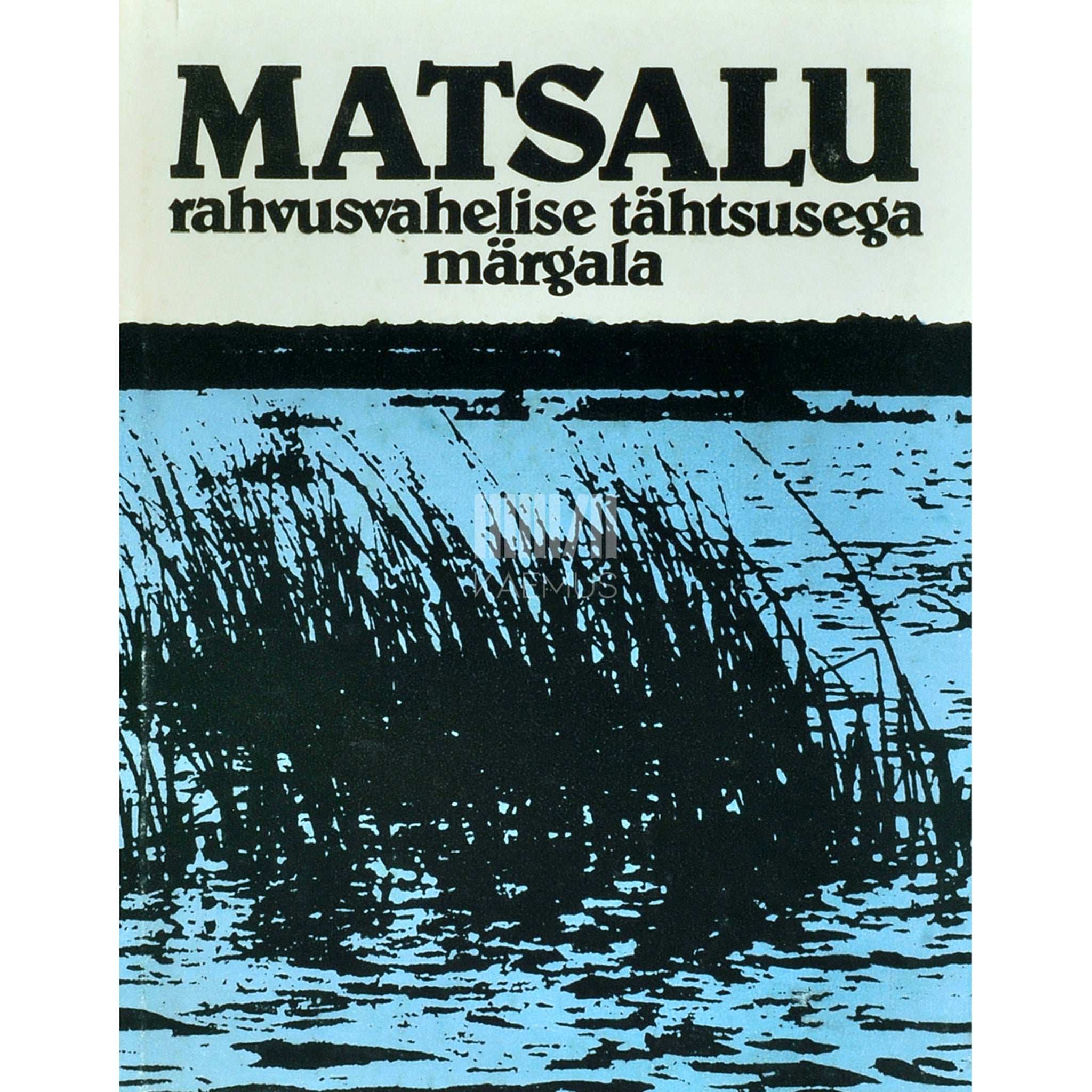 … Matsalu - rahvusvahelise tähtsusega märgala