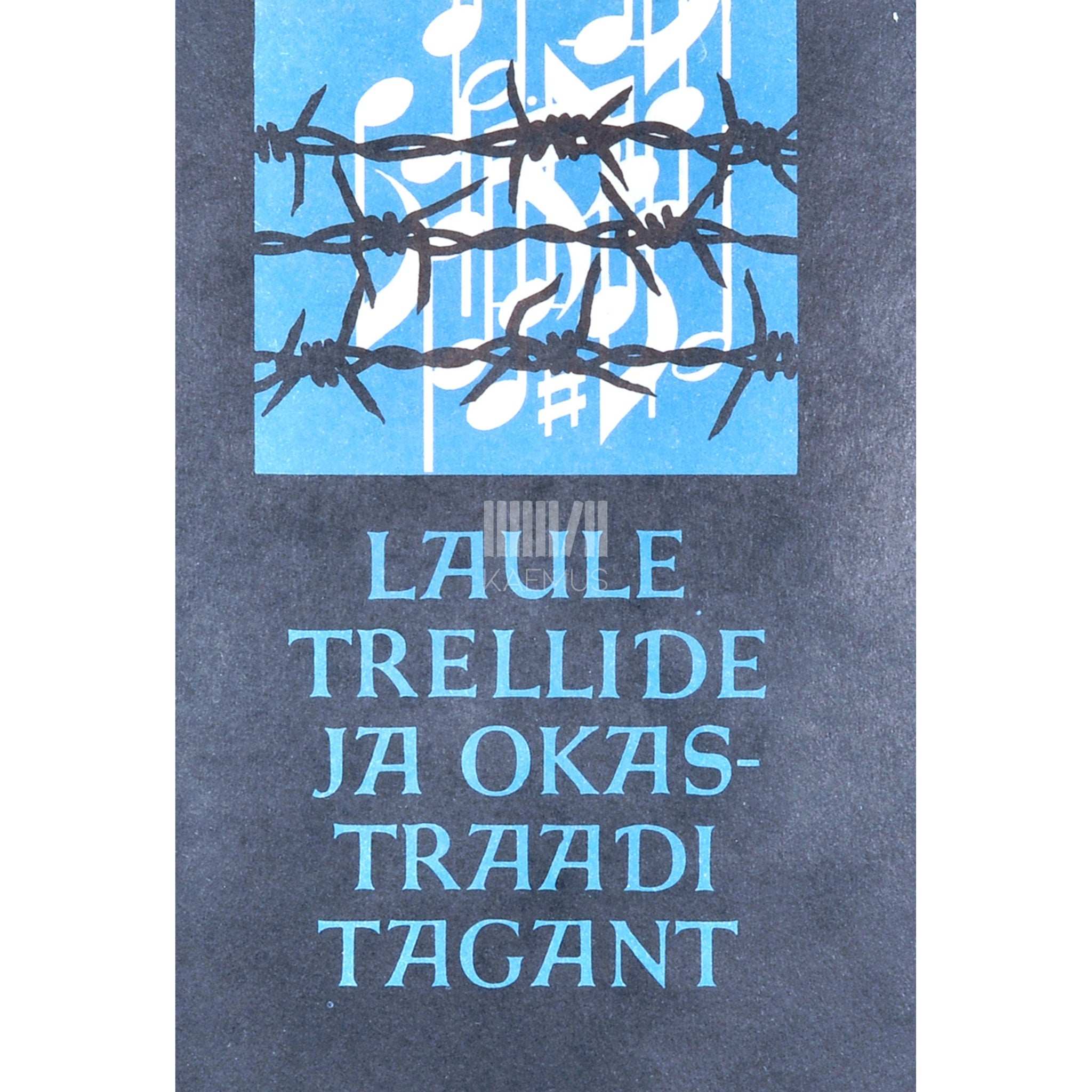 ... Laule trellide ja okastraadi tagant