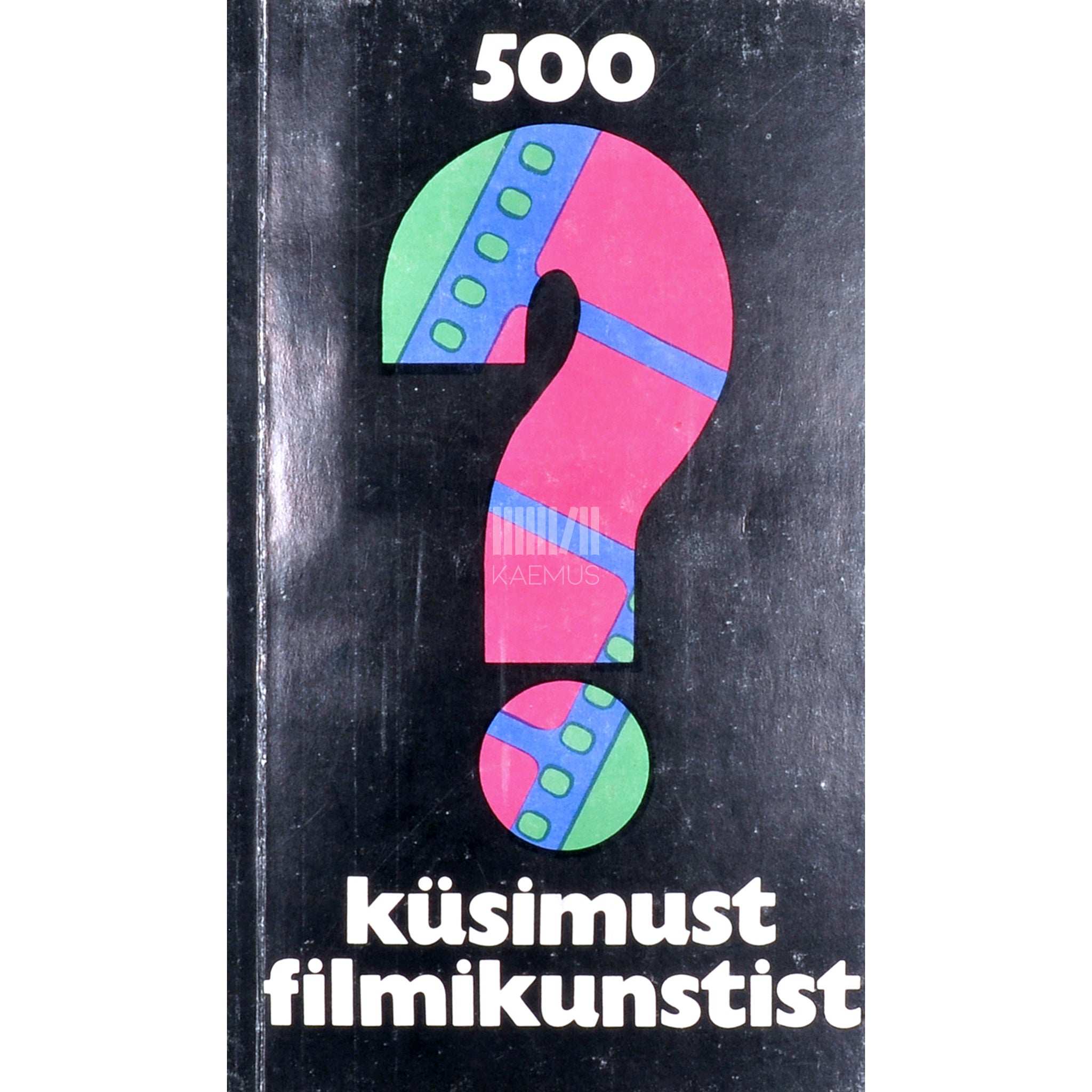 … 500 küsimust filmikunstist