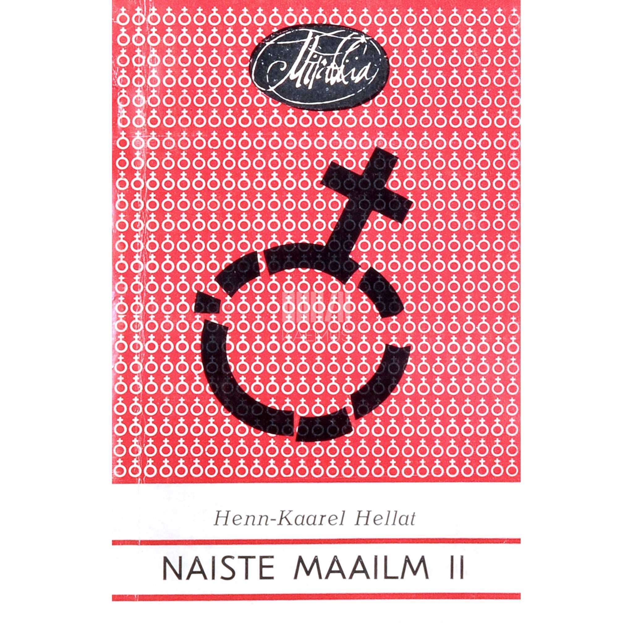 Henn-Kaarel Hellat Naiste maailm. Ulmeromaan 2. osa