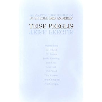 … - Teise peeglis. Im Spiegel des Anderen. Saksa-eesti kirjandusdialoog
