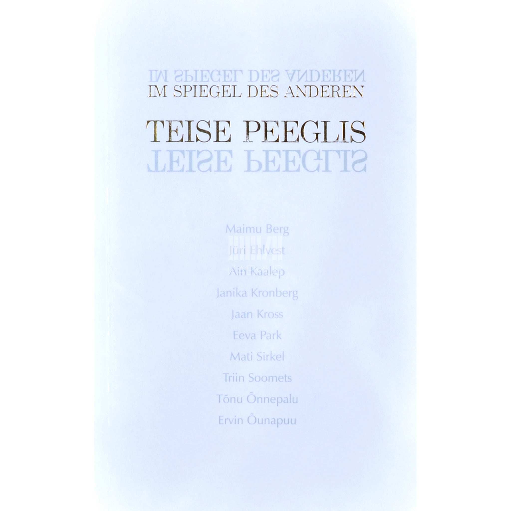 … Teise peeglis. Im Spiegel des Anderen. Saksa-eesti kirjandusdialoog