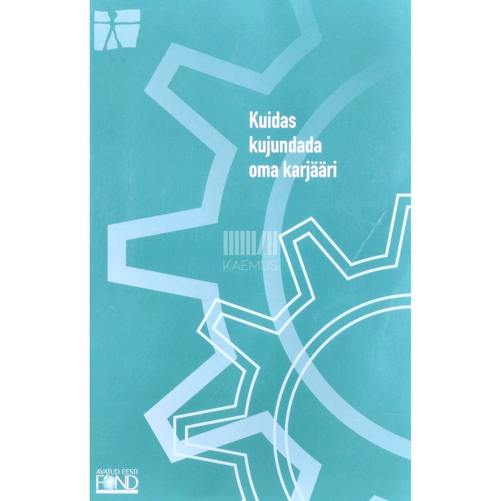 ... Kuidas kujundada oma karjääri