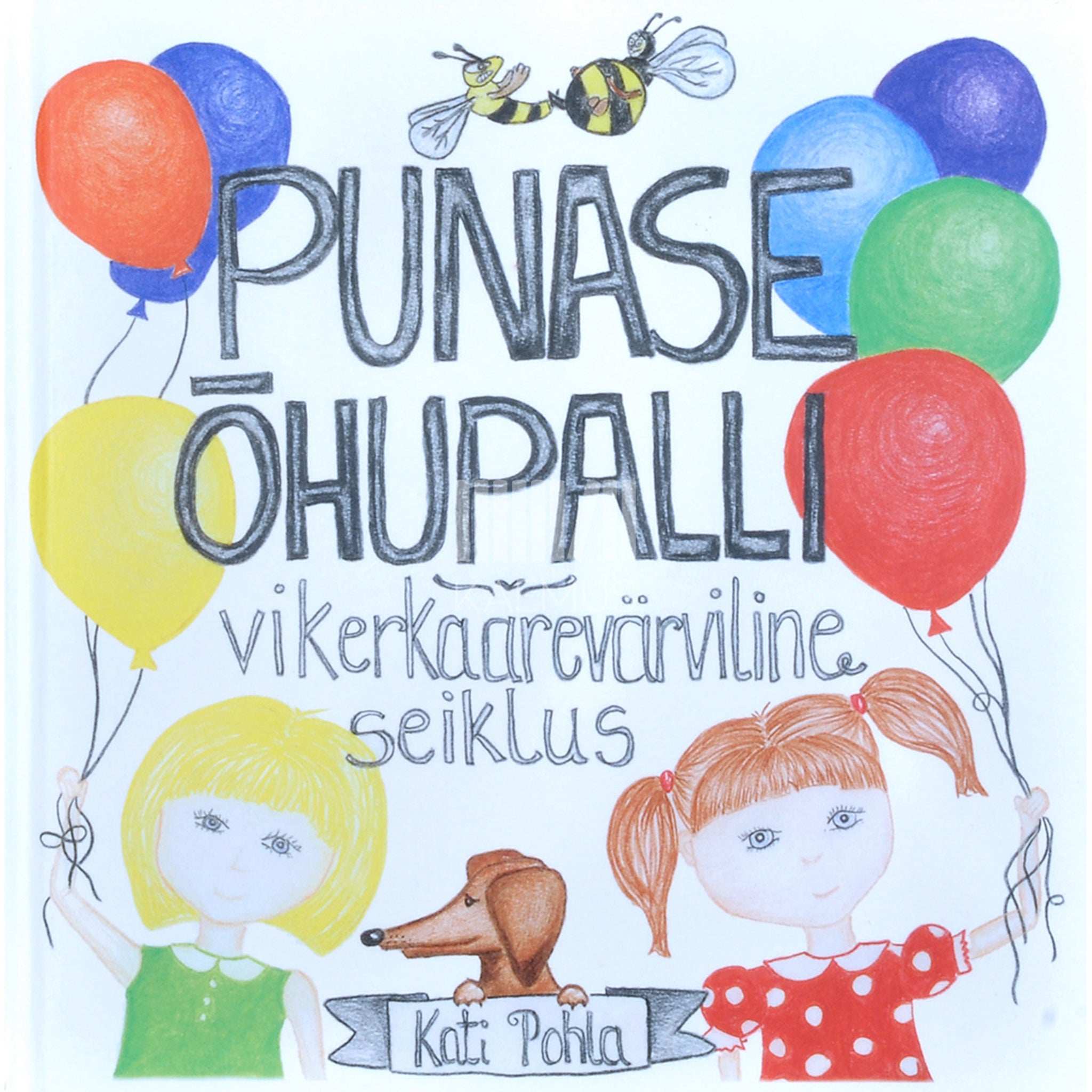 Kati Pohla Punase õhupalli vikerkaarevärviline seiklus