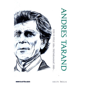 Andres Tarand Kiri ei põle ära. Päevaraamat 1980 - ...