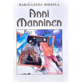 Marja-Leena Mikkola Anni Manninen. Muinasjuttromaan