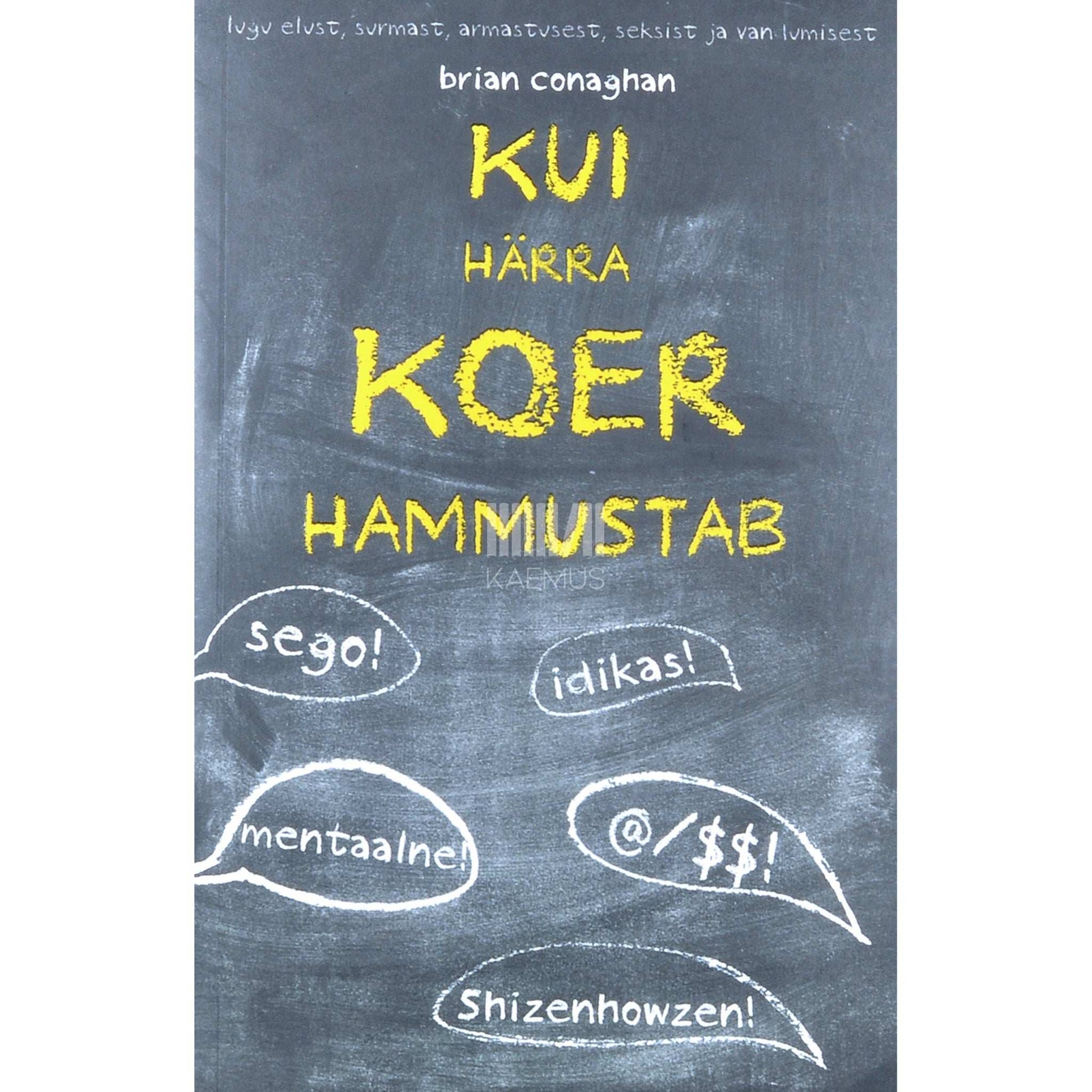 Brian Conaghan - Kui härra Koer hammustab