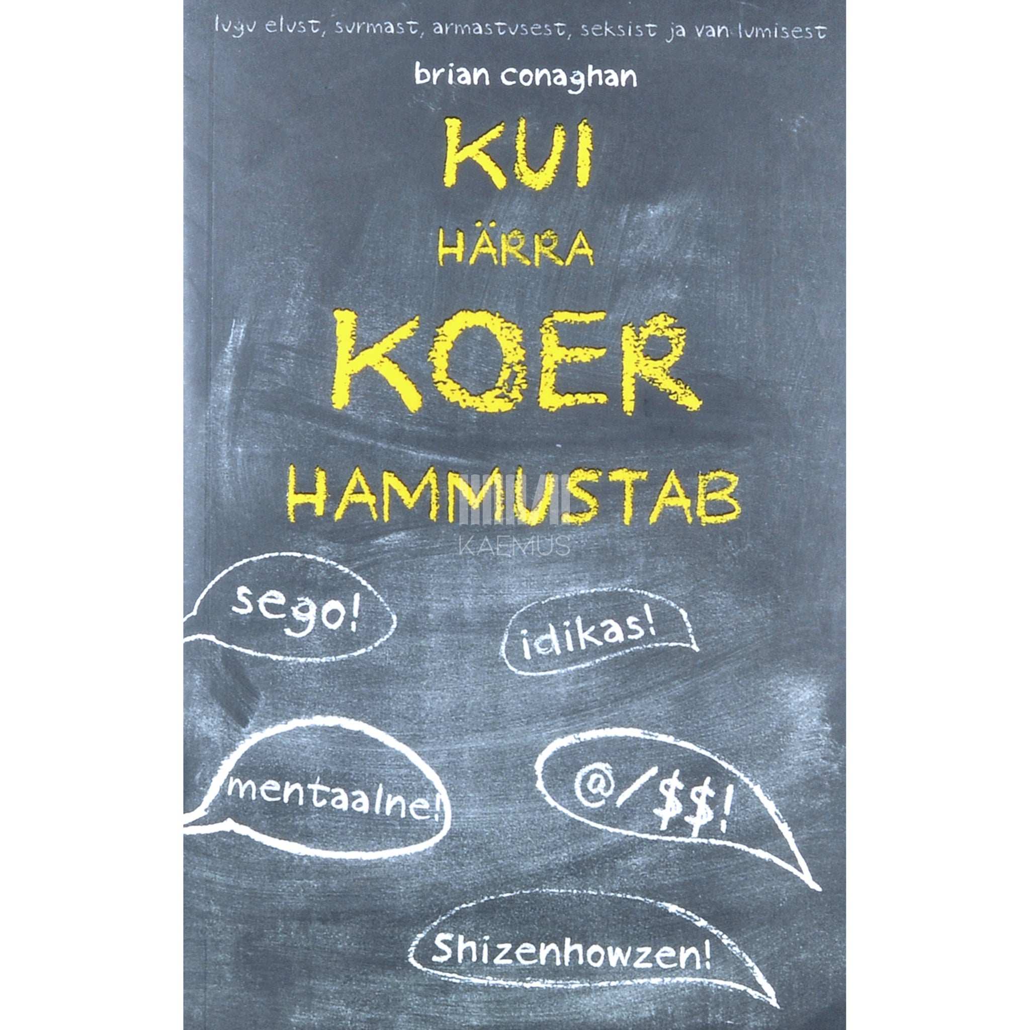 Brian Conaghan Kui härra Koer hammustab