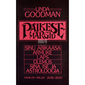 Linda Goodman Päikesemärgid 2. osa. Kaalud - kalad. 24.09-20.03