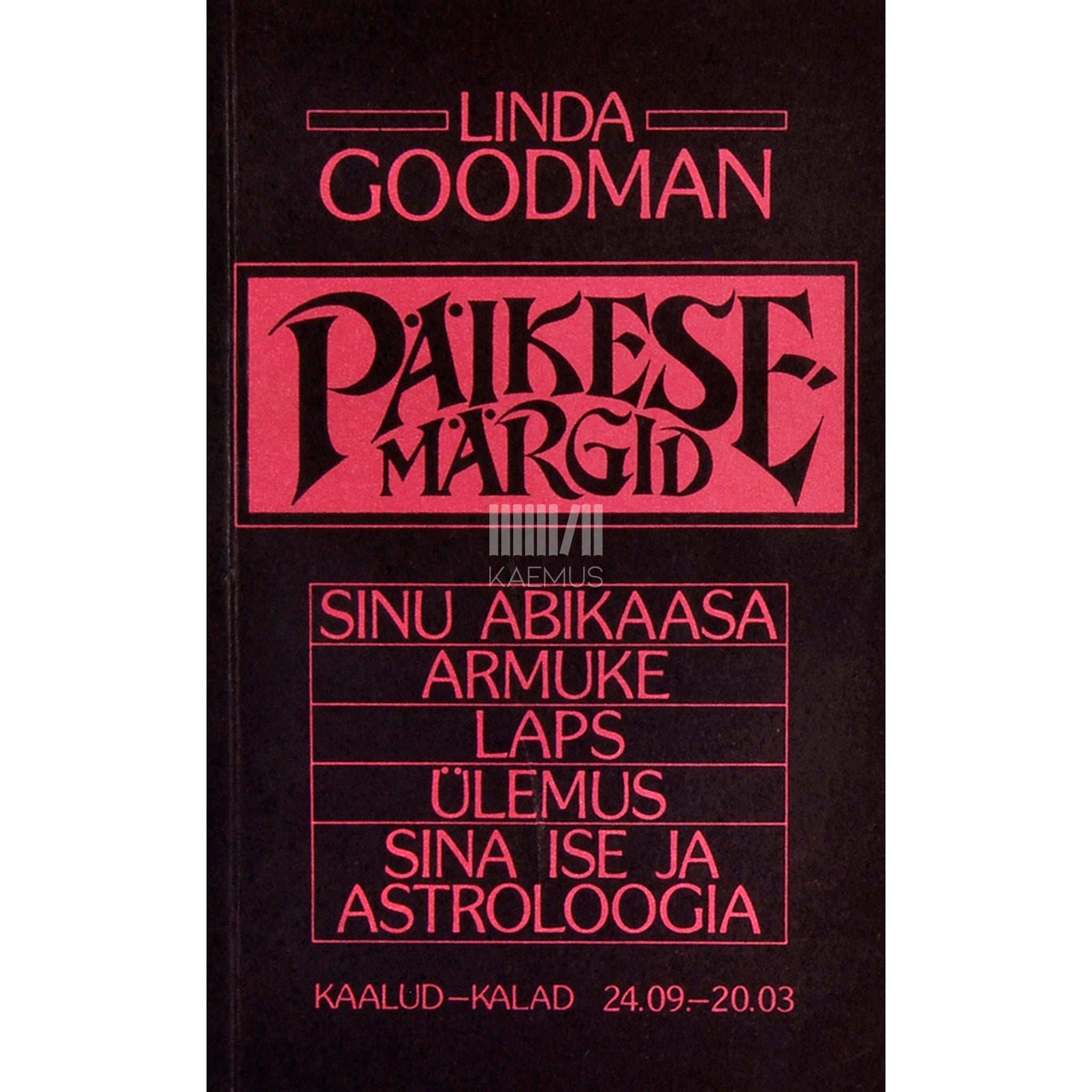 Linda Goodman Päikesemärgid 2. osa. Kaalud - kalad. 24.09-20.03